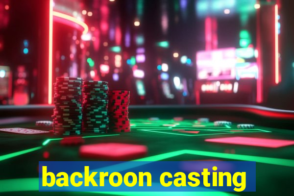 backroon casting